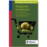 Einkaufsführer: Richtig einkaufen bei Histamin-Intoleranz, von Thilo Schleip